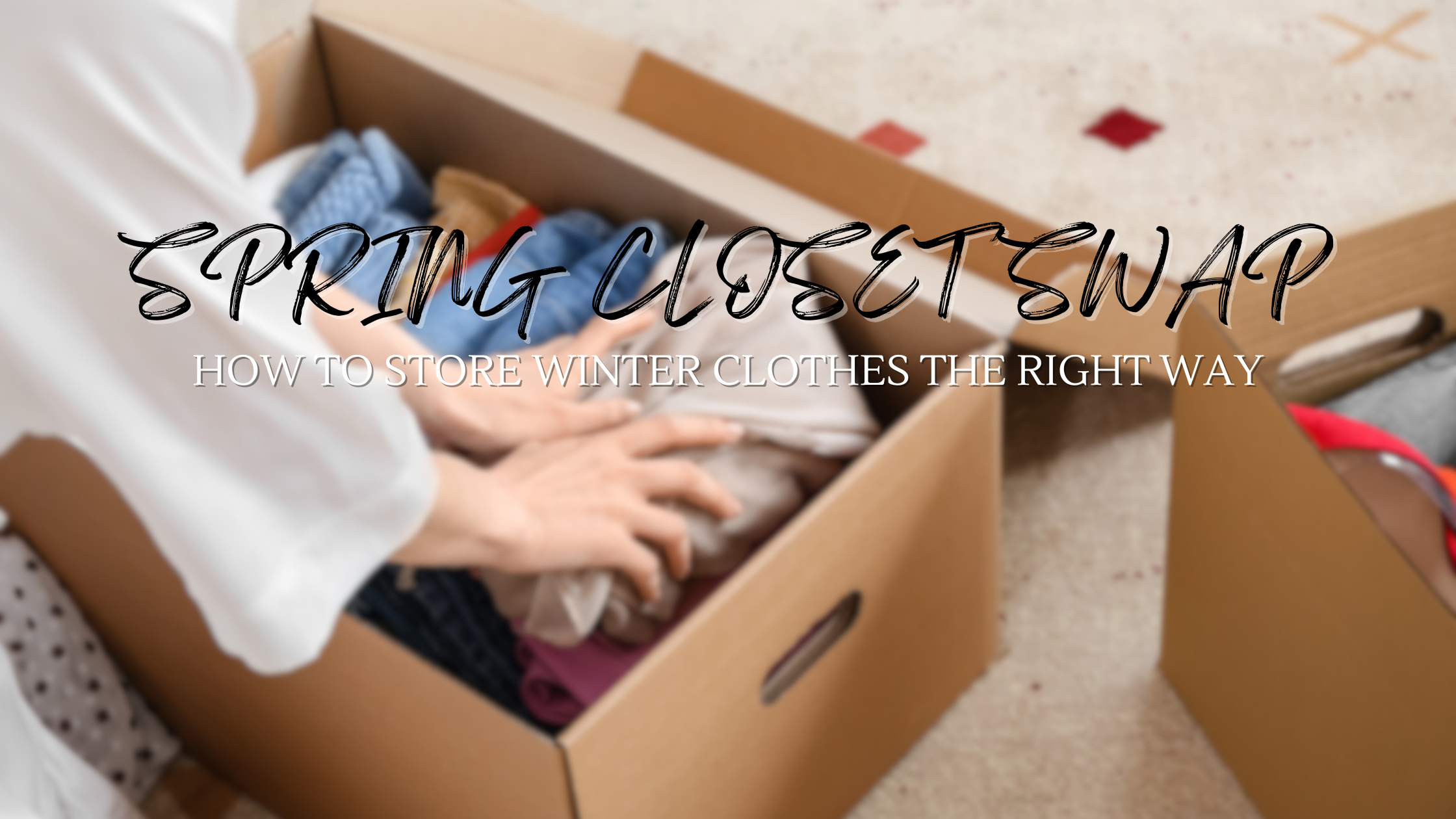 Storing winter clothes properly for the spring closet swap